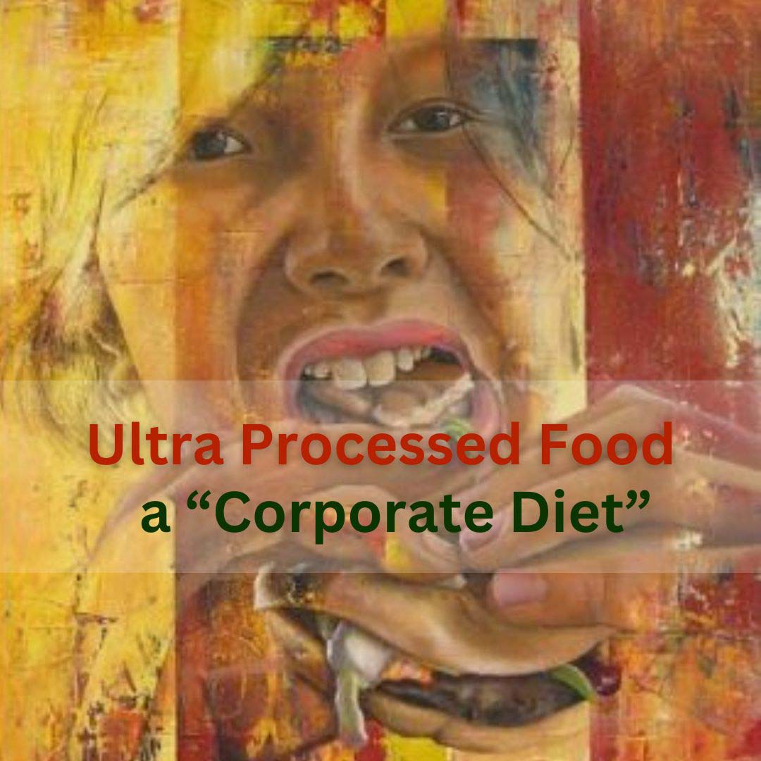 ULTRA PROCESSED FOOD: A “CORPORATE DIET”