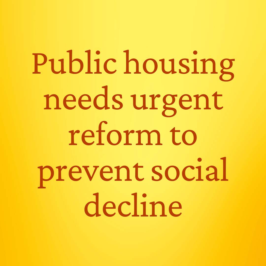 Public Housing Needs Urgent Reform to Prevent Social Decline