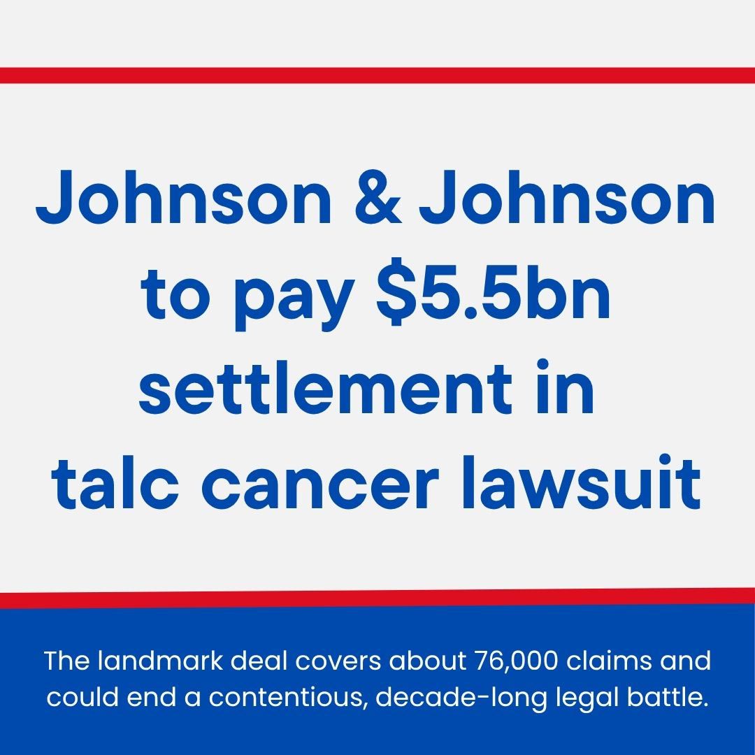 Johnson & Johnson to Pay $5.5 Billion Settlement in Talc Cancer Lawsuit
