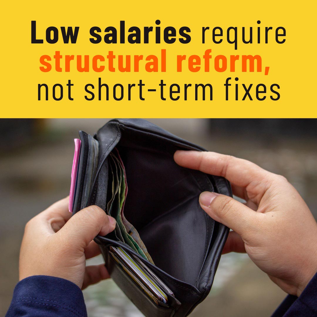 Low salaries require structural reform, not short-term fixes