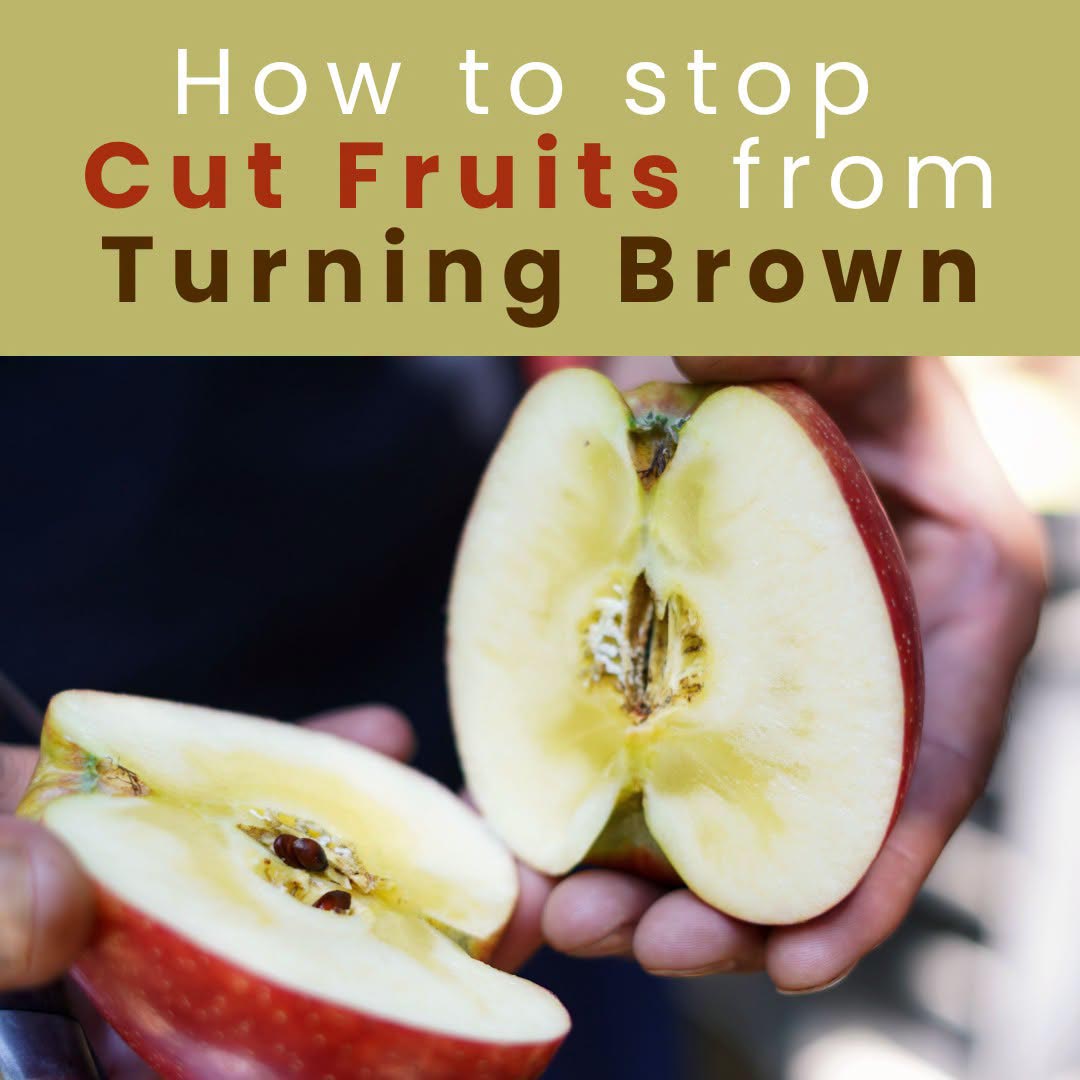 How to Stop Cut Fruits from Turning Brown