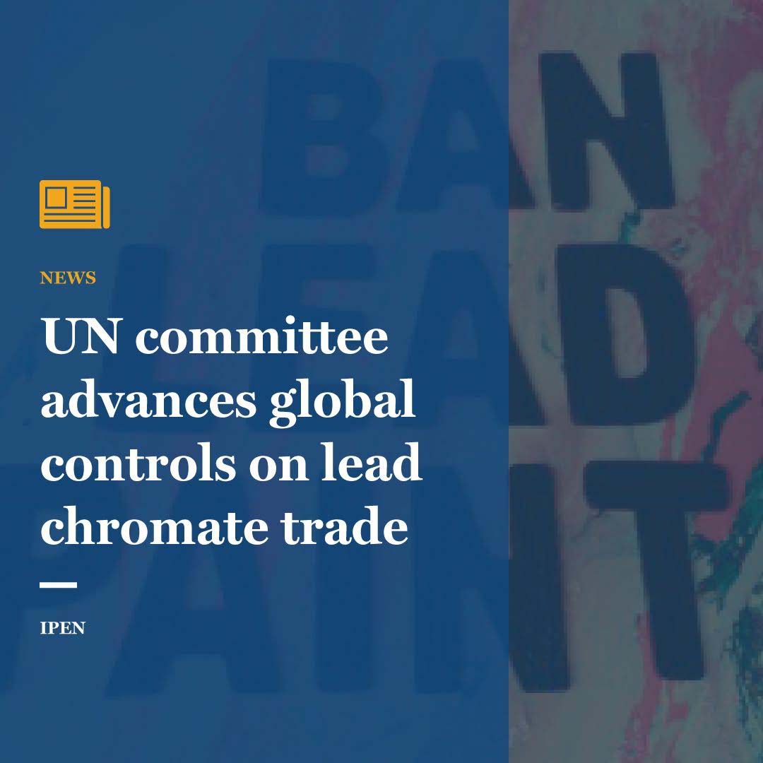 UN Expert Committee Recommends Adoption of Global Transparency Rules on Trade of Key Lead Paint Ingredient
