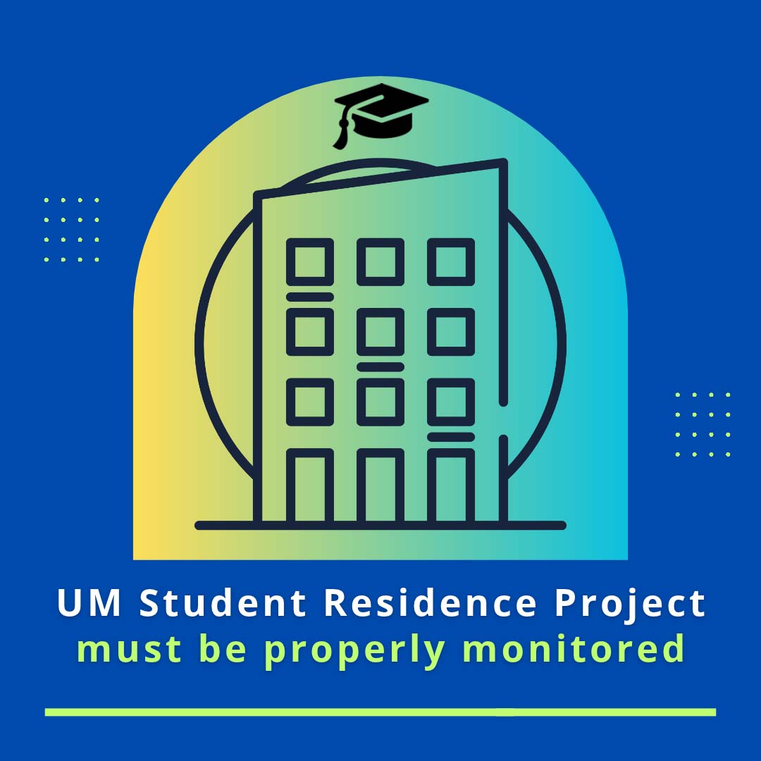 UM’s student housing project must be properly monitored